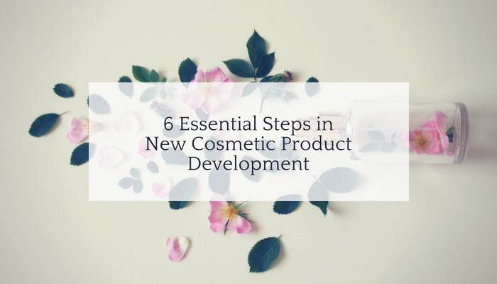 6 Essential Steps in New Cosmetic Product Development