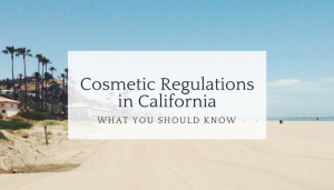 Cosmetic regulations in California
